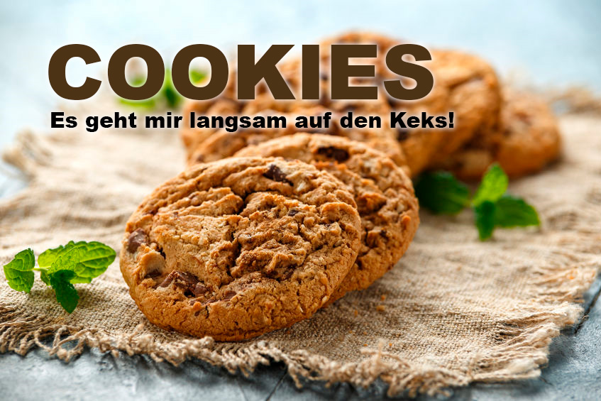 Cookies - Es geht mir langsam auf den Keks